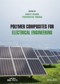 Title: Polymer Composites for Electrical Engineering, Author: Xingyi Huang