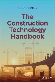 Title: The Construction Technology Handbook, Author: Hugh Seaton