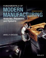Fundamentals of Modern Manufacturing: Materials, Processes, and Systems
