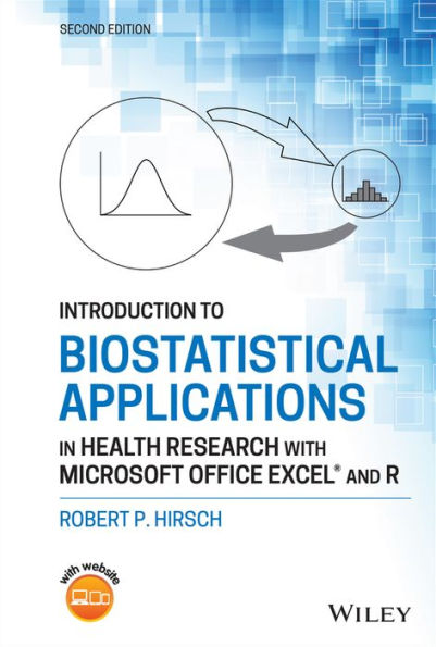 Introduction to Biostatistical Applications in Health Research with Microsoft Office Excel and R