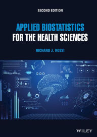 Title: Applied Biostatistics for the Health Sciences, Author: Richard J. Rossi