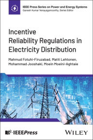 Title: Incentive Reliability Regulations in Electricity Distribution, Author: Mahmud Fotuhi-Firuzabad