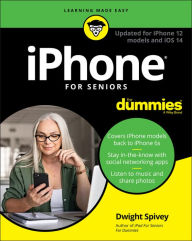 Title: iPhone For Seniors For Dummies: Updated for iPhone 12 models and iOS 14, Author: Dwight Spivey