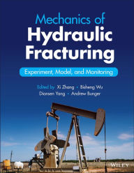 Title: Mechanics of Hydraulic Fracturing: Experiment, Model, and Monitoring, Author: Xi Zhang