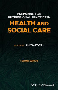 Title: Preparing for Professional Practice in Health and Social Care, Author: Anita Atwal