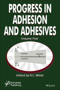 Title: Progress in Adhesion and Adhesives, Volume 5, Author: K. L. Mittal