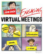 Engaging Virtual Meetings: Openers, Games, and Activities for Communication, Morale, and Trust