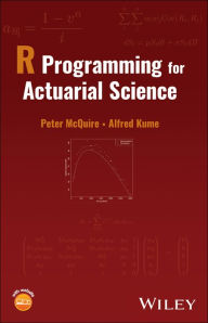 Title: R Programming for Actuarial Science, Author: Peter McQuire