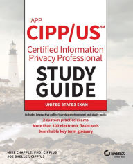 Title: IAPP CIPP / US Certified Information Privacy Professional Study Guide, Author: Mike Chapple