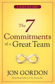 Title: The 7 Commitments of a Great Team, Author: Jon Gordon
