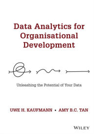 Title: Data Analytics for Organisational Development: Unleashing the Potential of Your Data, Author: Uwe H. Kaufmann