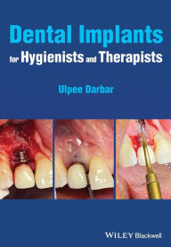 Title: Dental Implants for Hygienists and Therapists, Author: Ulpee R. Darbar