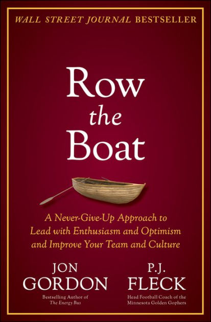 Noble®　Row　Fleck,　Improve　Culture　Approach　Gordon,　the　Barnes　Optimism　Your　and　by　Boat:　Never-Give-Up　Enthusiasm　A　to　with　Lead　Hardcover　and　Team　and　Jon