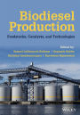 Biodiesel Production: Feedstocks, Catalysts, and Technologies