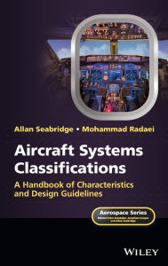 Title: Aircraft Systems Classifications: A Handbook of Characteristics and Design Guidelines, Author: Allan Seabridge