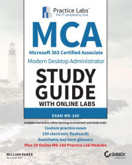Title: MCA Modern Desktop Administrator Study Guide with Online Labs: Exam MD-100, Author: William Panek