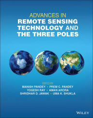Title: Advances in Remote Sensing Technology and the Three Poles, Author: Manish Pandey