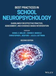 Title: Best Practices in School Neuropsychology: Guidelines for Effective Practice, Assessment, and Evidence-Based Intervention, Author: Daniel C. Miller
