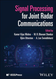 Title: Signal Processing for Joint Radar Communications, Author: Kumar Vijay Mishra