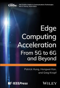 Title: Edge Computing Acceleration: From 5G to 6G and Beyond, Author: Patrick Hung