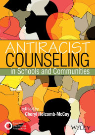 Title: Antiracist Counseling in Schools and Communities, Author: Cheryl Holcomb-McCoy
