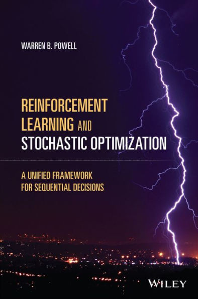 Reinforcement Learning and Stochastic Optimization: A Unified Framework for Sequential Decisions