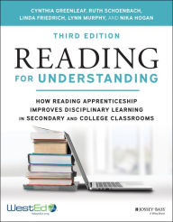 Title: Reading for Understanding: How Reading Apprenticeship Improves Disciplinary Learning in Secondary and College Classrooms, Author: Cynthia Greenleaf