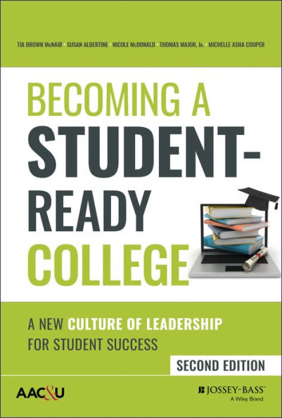 Becoming a Student-Ready College: A New Culture of Leadership for Student Success