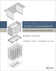 Title: The Architect's Studio Companion: Rules of Thumb for Preliminary Design, Author: Joseph Iano