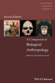 Title: A Companion to Biological Anthropology, Author: Clark Spencer Larsen