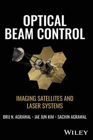Title: Optical Beam Control: Imaging Satellites and Laser Systems, Author: Brij N. Agrawal