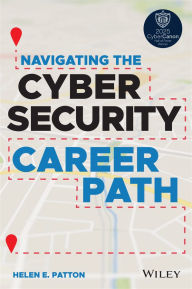 Title: Navigating the Cybersecurity Career Path, Author: Helen E. Patton