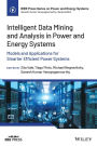 Intelligent Data Mining and Analysis in Power and Energy Systems: Models and Applications for Smarter Efficient Power Systems