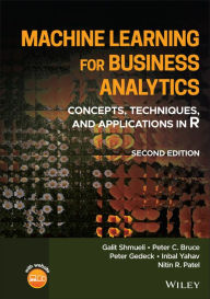 Title: Machine Learning for Business Analytics: Concepts, Techniques, and Applications in R, Author: Galit Shmueli