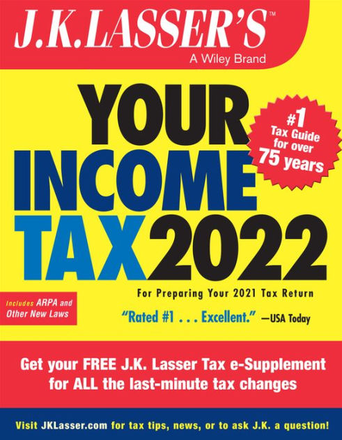 Jk Lassers Your Income Tax 2022 For Preparing Your 2021 Tax Return By Jk Lasser Institute 7238