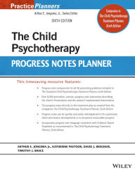 Title: The Child Psychotherapy Progress Notes Planner, Author: Arthur E. Jongsma Jr.