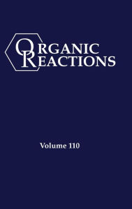 Title: Organic Reactions, Volume 110, Author: P. Andrew Evans