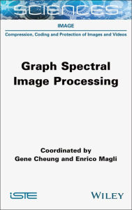 Title: Graph Spectral Image Processing, Author: Gene Cheung