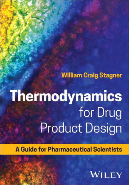 Thermodynamics for Drug Product Design: A Guide for Pharmaceutical Scientists