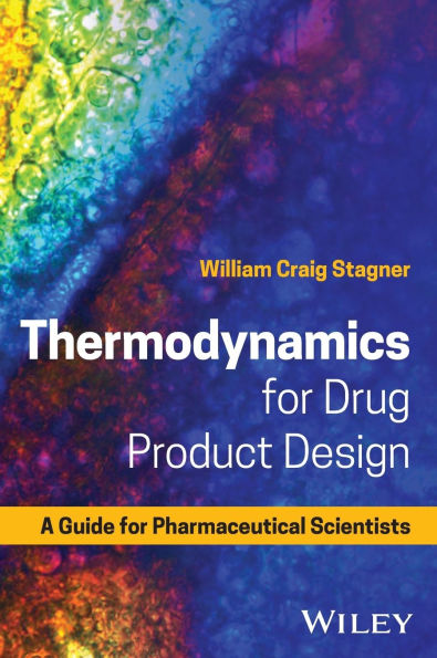 Thermodynamics for Drug Product Design: A Guide for Pharmaceutical Scientists