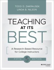 Title: Teaching at Its Best: A Research-Based Resource for College Instructors, Author: Todd D. Zakrajsek
