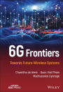 6G Frontiers: Towards Future Wireless Systems