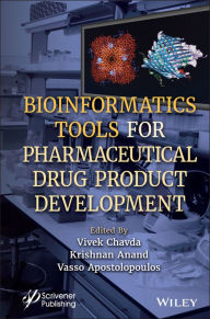 Title: Bioinformatics Tools for Pharmaceutical Drug Product Development, Author: Vivek P. Chavda