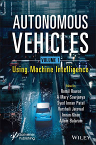 Title: Autonomous Vehicles, Volume 1: Using Machine Intelligence, Author: Romil Rawat