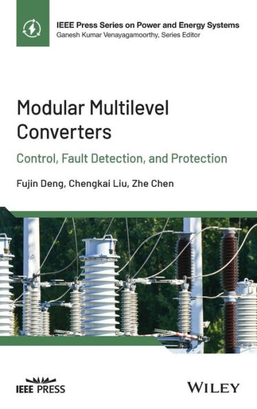 Modular Multilevel Converters: Control, Fault Detection, and Protection