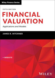 Title: Financial Valuation: Applications and Models, Book + Website, Author: James R. Hitchner