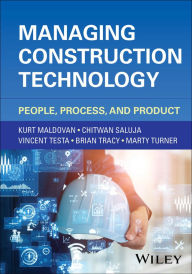 Title: Managing Construction Technology: People, Process, and Product, Author: Kurt Maldovan