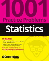 Title: Statistics: 1001 Practice Problems For Dummies (+ Free Online Practice), Author: The Experts at Dummies