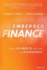 Title: Embedded Finance: When Payments Become An Experience, Author: Scarlett Sieber