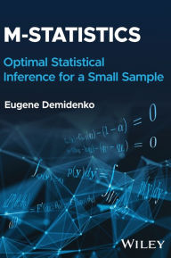 Title: M-statistics: Optimal Statistical Inference for a Small Sample, Author: Eugene Demidenko